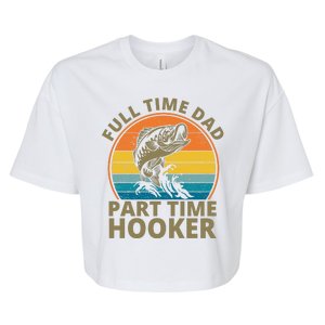 Full Time Dad Part Time Hooker Funny Fishing Retro Bella+Canvas Jersey Crop Tee