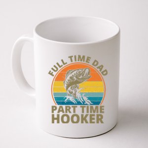 Full Time Dad Part Time Hooker Funny Fishing Retro Coffee Mug