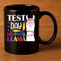funny Test Day No Prob-llama Llama Teacher 11oz C Handle Ceramic Mug