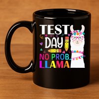 funny Test Day No Prob-llama Llama Teacher 11oz C Handle Ceramic Mug