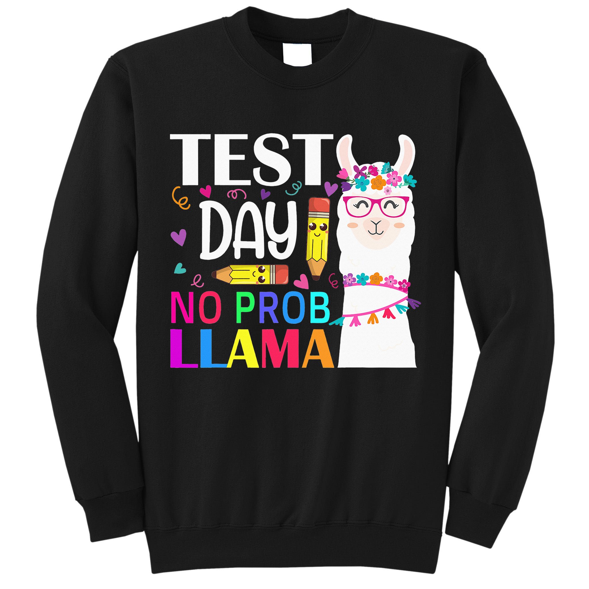 funny Test Day No Prob-llama Llama Teacher Tall Sweatshirt