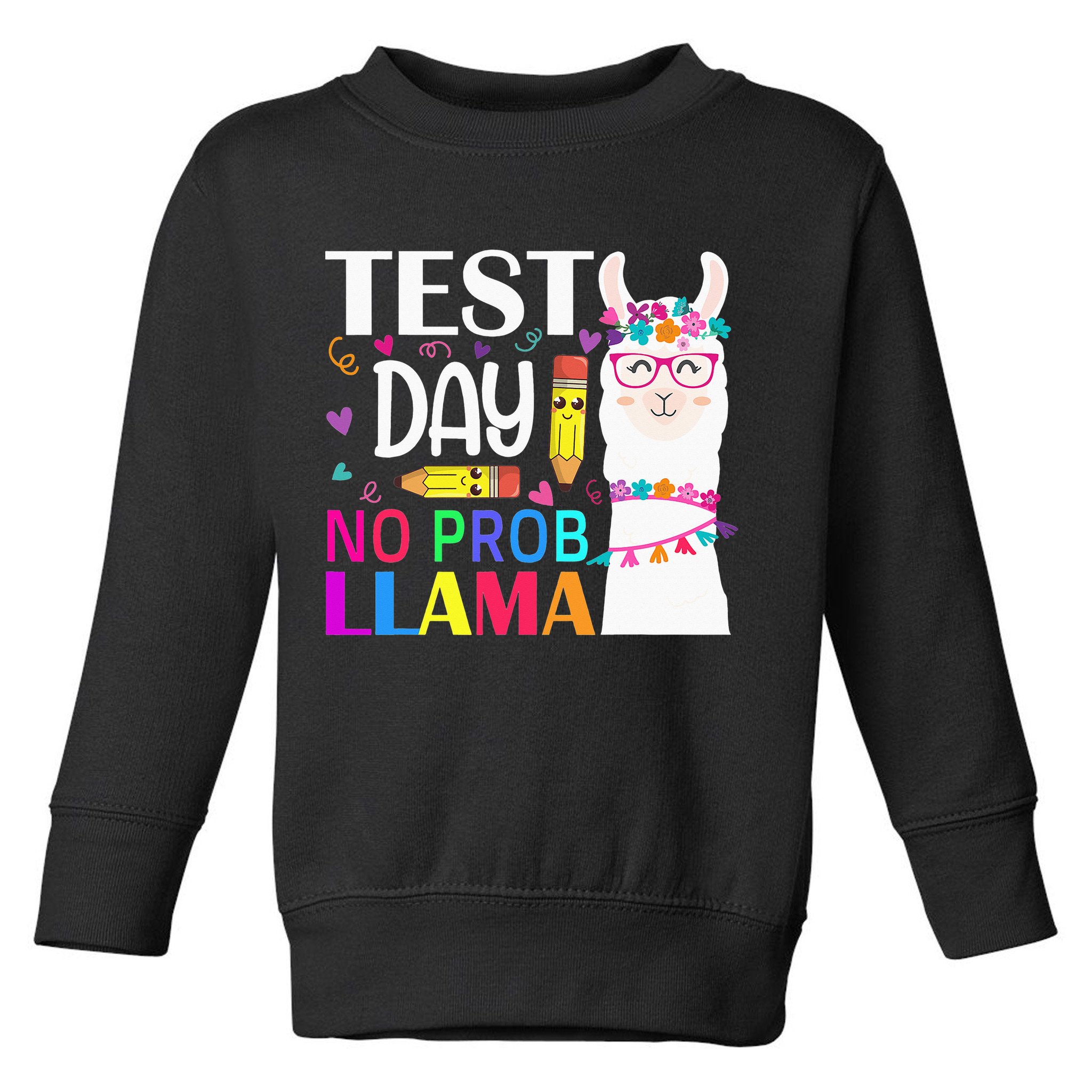 funny Test Day No Prob-llama Llama Teacher Toddler Sweatshirt