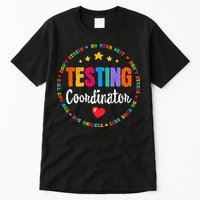 Funny Test Day Teacher Ideas School Testing Coordinator Tall T-Shirt