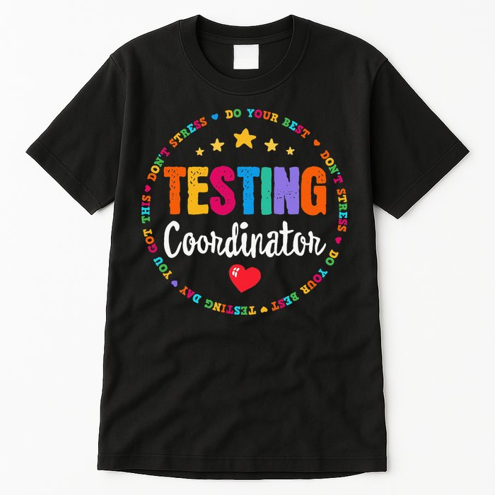 Funny Test Day Teacher Ideas School Testing Coordinator Tall T-Shirt