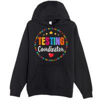 Funny Test Day Teacher Ideas School Testing Coordinator Premium Pullover Hoodie