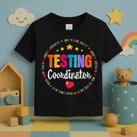 Funny Test Day Teacher Ideas School Testing Coordinator Toddler T-Shirt