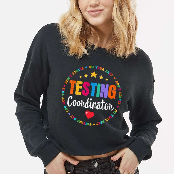 Funny Test Day Teacher Ideas School Testing Coordinator Cropped Pullover Crew