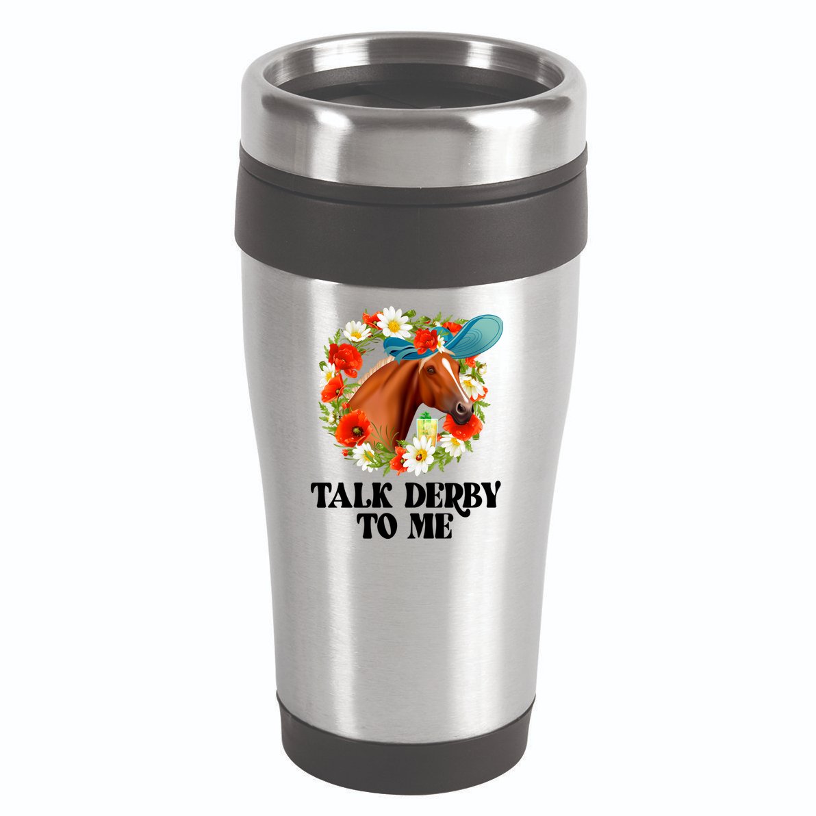Funny Talk Derby To Me Horse Derby Racing 16oz Travel Tumbler