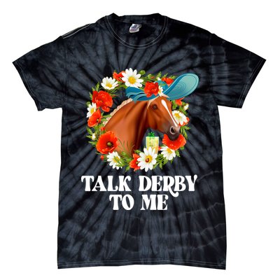 Funny Talk Derby To Me Horse Derby Racing Tie-Dye T-Shirt