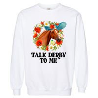 Funny Talk Derby To Me Horse Derby Racing Garment-Dyed Sweatshirt