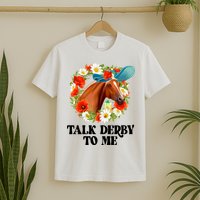 Funny Talk Derby To Me Horse Derby Racing T-Shirt
