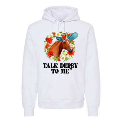 Funny Talk Derby To Me Horse Derby Racing Premium Hoodie