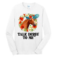 Funny Talk Derby To Me Horse Derby Racing Tall Long Sleeve T-Shirt