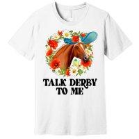 Funny Talk Derby To Me Horse Derby Racing Premium T-Shirt