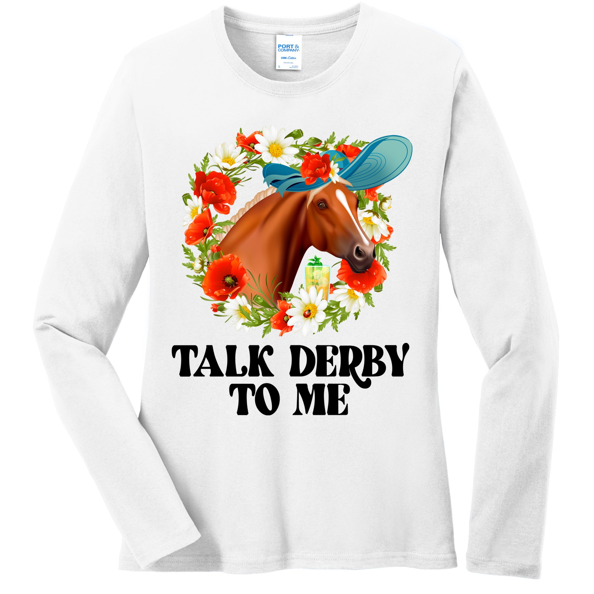 Funny Talk Derby To Me Horse Derby Racing Ladies Long Sleeve Shirt