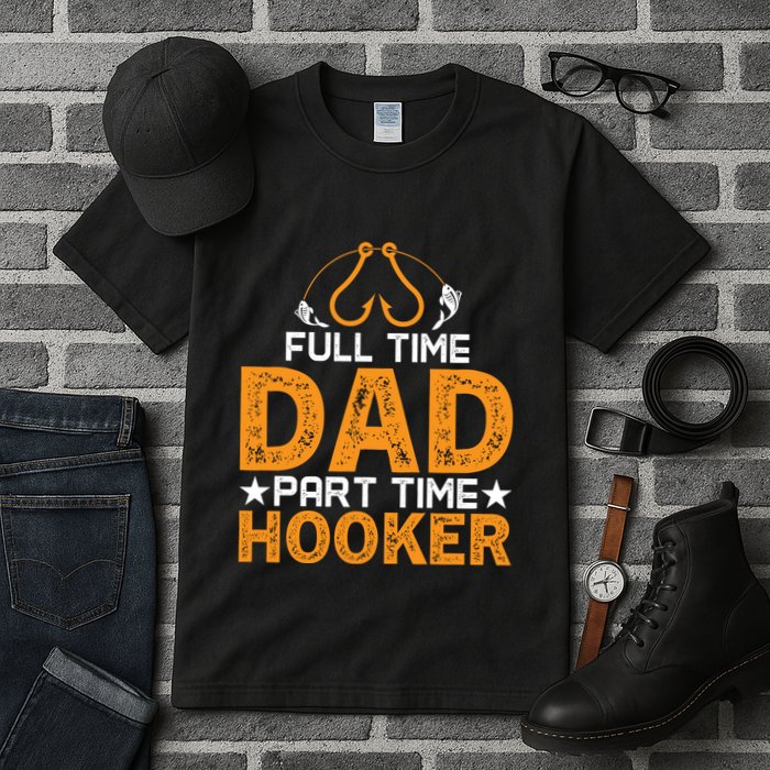 Full Time Dad Part Time Hooker Fishing Tall T-Shirt