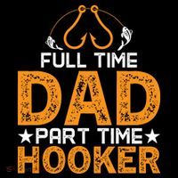Full Time Dad Part Time Hooker Fishing Tall T-Shirt