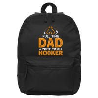 Full Time Dad Part Time Hooker Fishing 16 in Basic Backpack