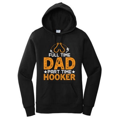 Full Time Dad Part Time Hooker Fishing Women's Pullover Hoodie