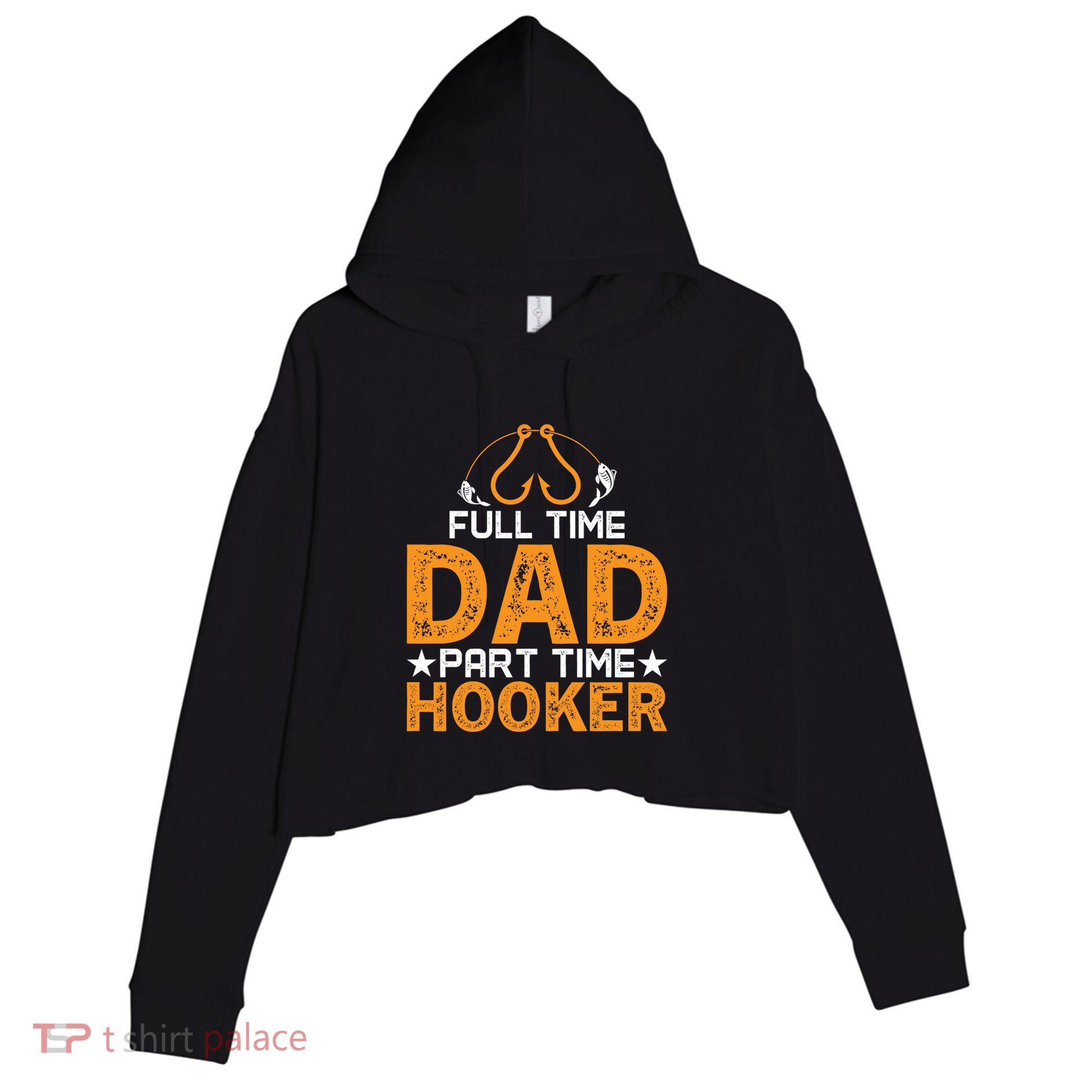 Full Time Dad Part Time Hooker Fishing Crop Fleece Hoodie