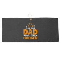 Full Time Dad Part Time Hooker Fishing Large Microfiber Waffle Golf Towel