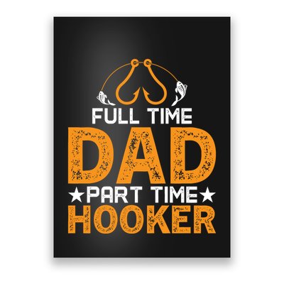 Full Time Dad Part Time Hooker Fishing Poster