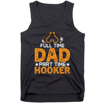 Full Time Dad Part Time Hooker Fishing Tank Top