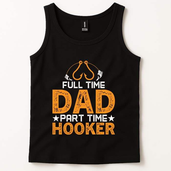 Full Time Dad Part Time Hooker Fishing Tank Top