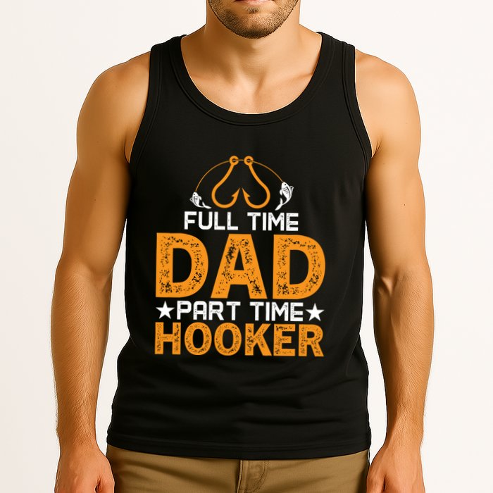 Full Time Dad Part Time Hooker Fishing Tank Top