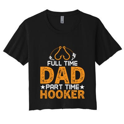 Full Time Dad Part Time Hooker Fishing Crop Top