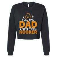 Full Time Dad Part Time Hooker Fishing Cropped Pullover Crew