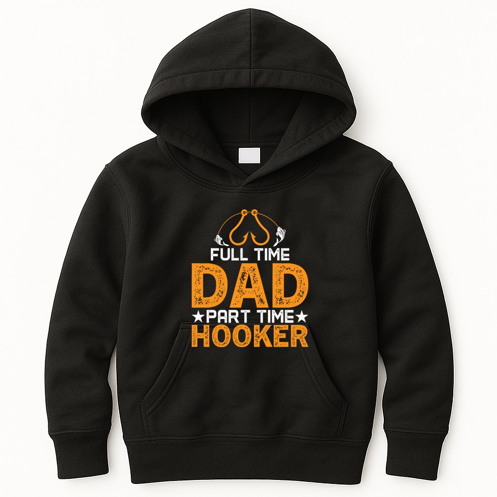 Full Time Dad Part Time Hooker Fishing Kids Hoodie