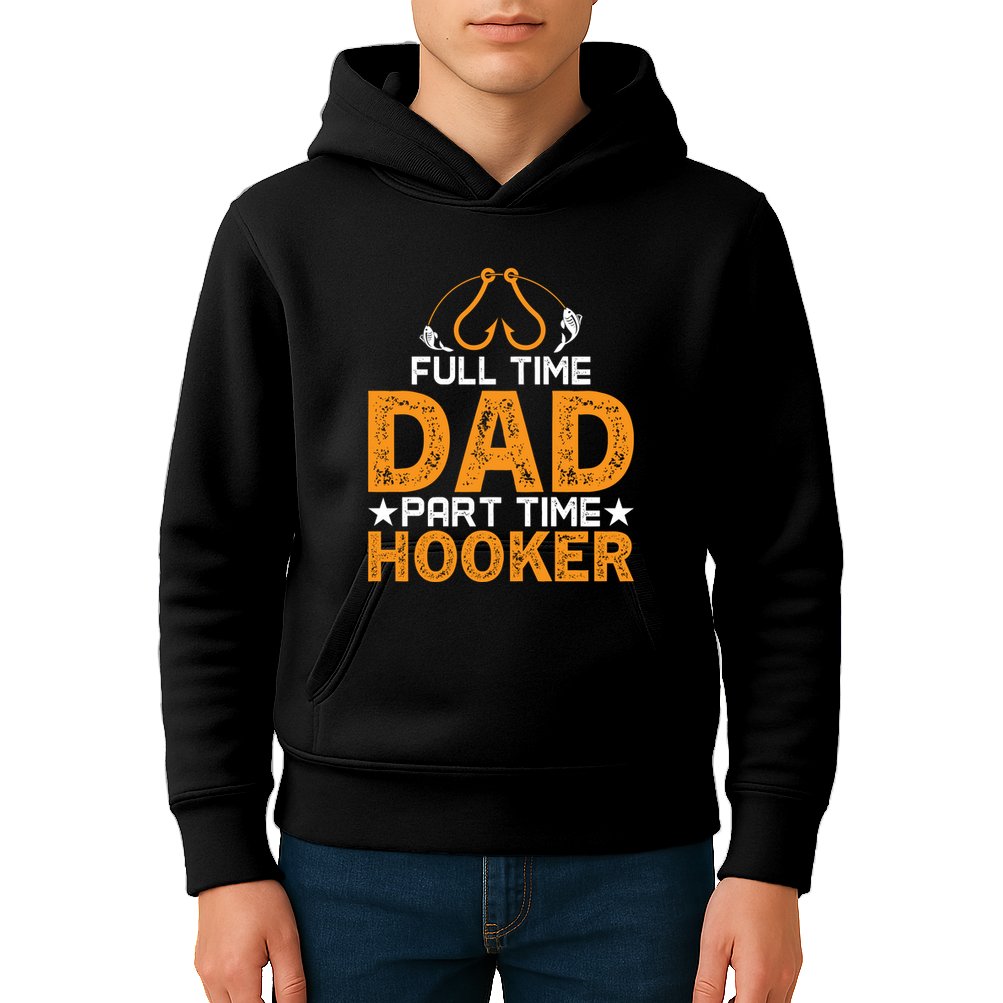 Full Time Dad Part Time Hooker Fishing Kids Hoodie