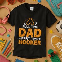 Full Time Dad Part Time Hooker Fishing Kids T-Shirt