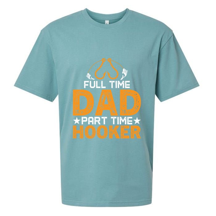 Full Time Dad Part Time Hooker Fishing Sueded Cloud Jersey T-Shirt