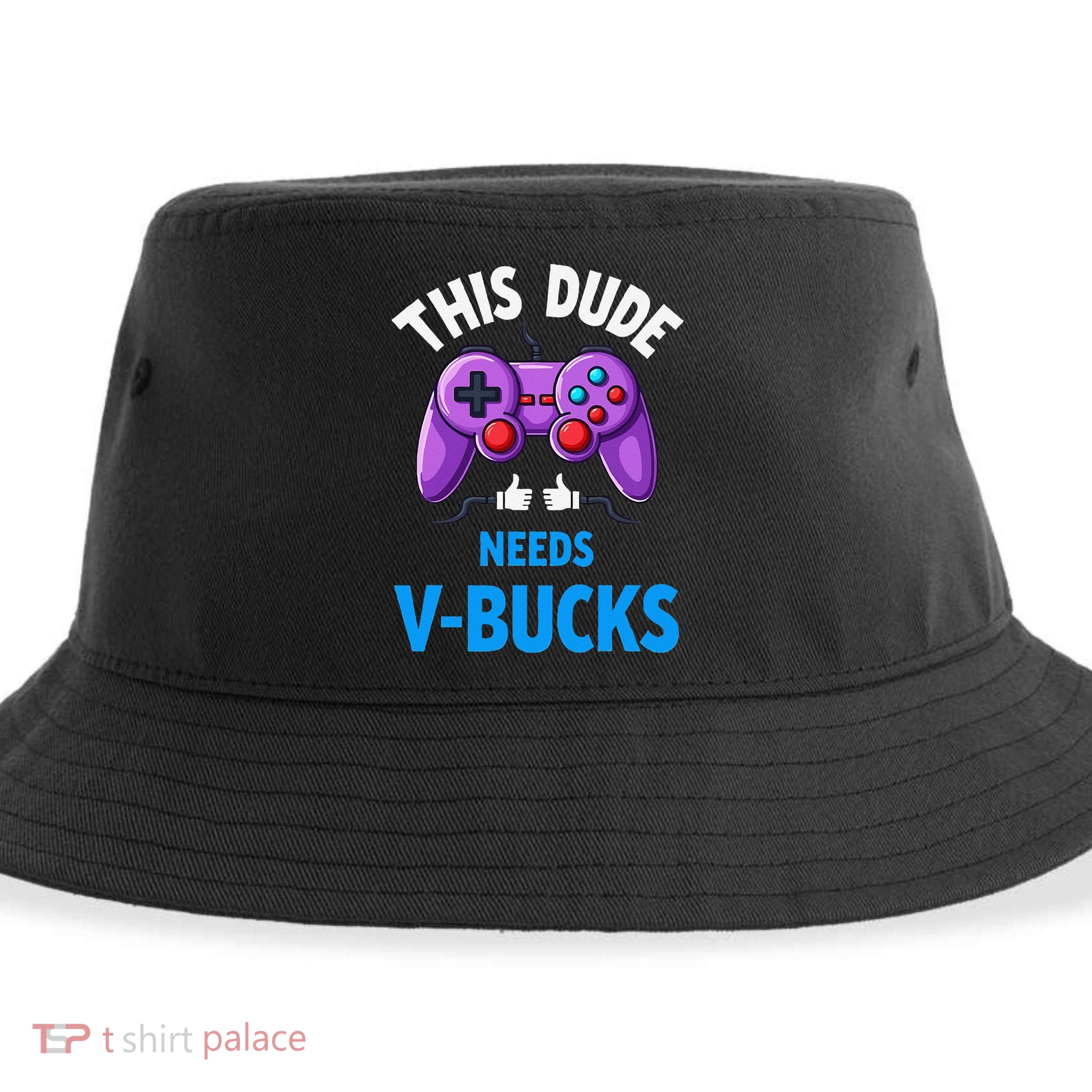 Funny This Dude Needs Vbucks Will Work For Bucks Gamer Sustainable Bucket Hat