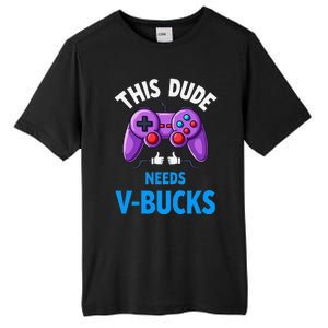 Funny This Dude Needs Vbucks Will Work For Bucks Gamer Tall Fusion ChromaSoft Performance T-Shirt