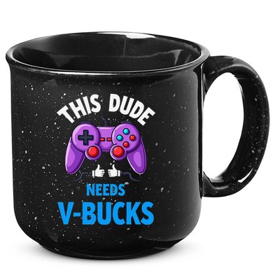 Funny This Dude Needs Vbucks Will Work For Bucks Gamer 15oz Campfire Ceramic Mug
