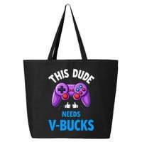 Funny This Dude Needs Vbucks Will Work For Bucks Gamer 25L Jumbo Tote