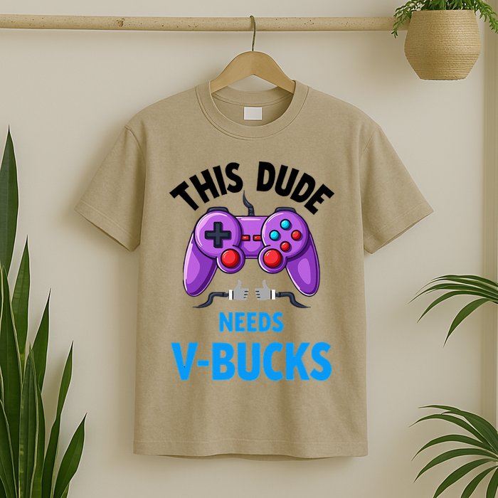 Funny This Dude Needs Vbucks Will Work For Bucks Gamer T-Shirt