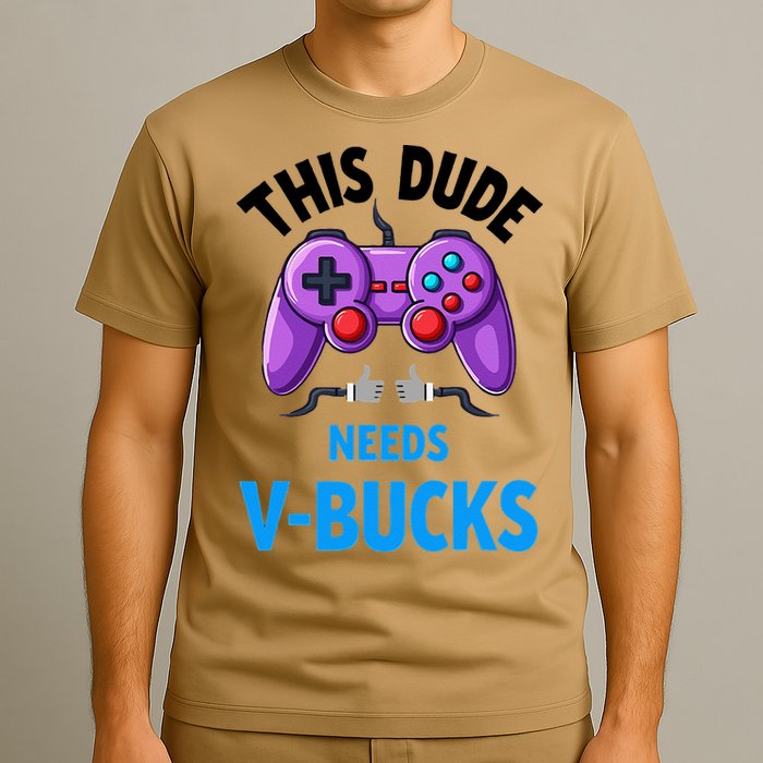 Funny This Dude Needs Vbucks Will Work For Bucks Gamer T-Shirt