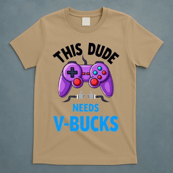 Funny This Dude Needs Vbucks Will Work For Bucks Gamer T-Shirt
