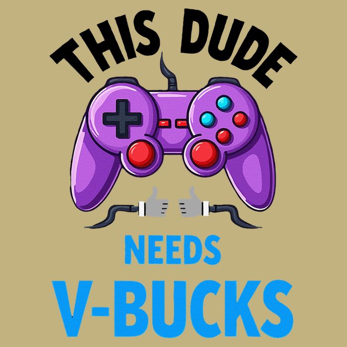 Funny This Dude Needs Vbucks Will Work For Bucks Gamer T-Shirt