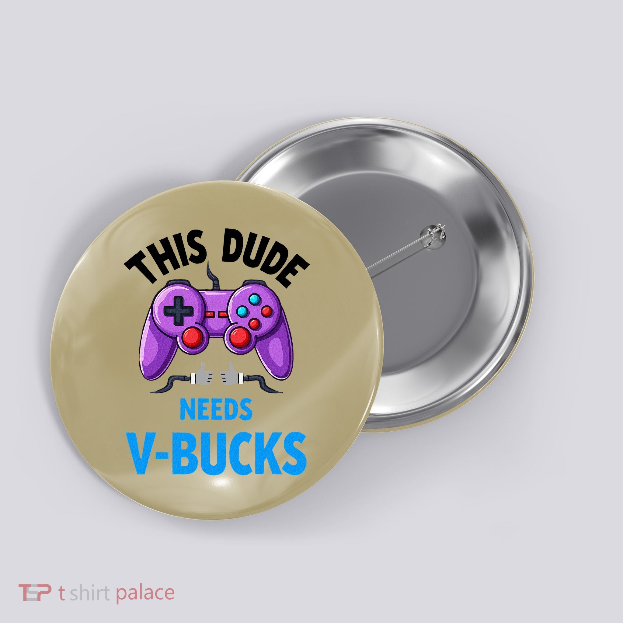 Funny This Dude Needs Vbucks Will Work For Bucks Gamer Button