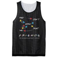 Friends They Don't Know That We Know They Know We Know Mesh Reversible Basketball Jersey Tank