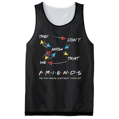 Friends They Don't Know That We Know They Know We Know Mesh Reversible Basketball Jersey Tank