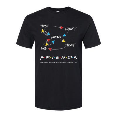 Friends They Don't Know That We Know They Know We Know Softstyle® CVC T-Shirt