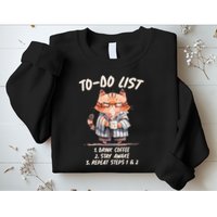 Funny To Do List Grumpy Coffee Cat Sweatshirt
