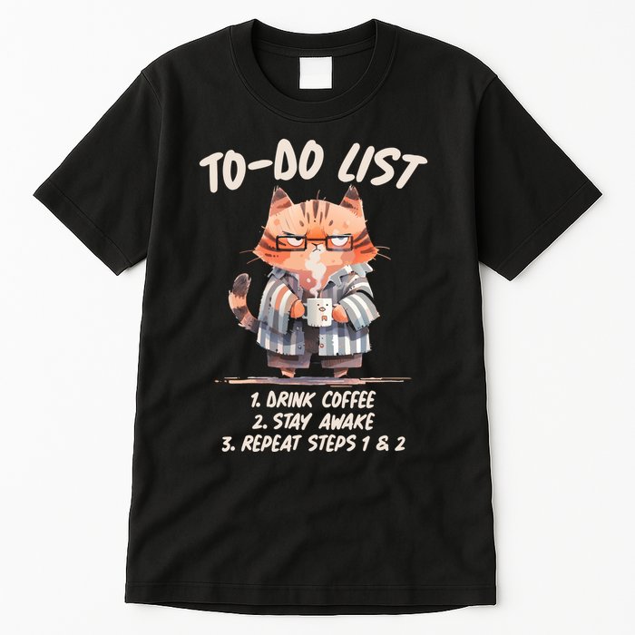 Funny To Do List Grumpy Coffee Cat Tall T-Shirt