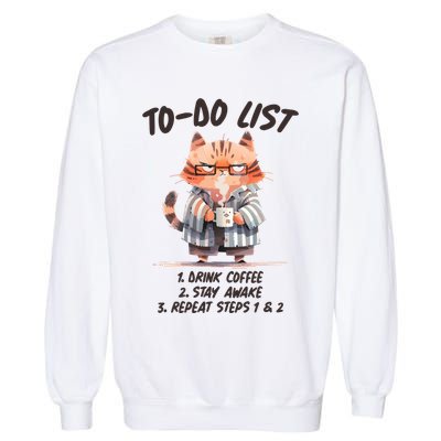 Funny To Do List Grumpy Coffee Cat Garment-Dyed Sweatshirt